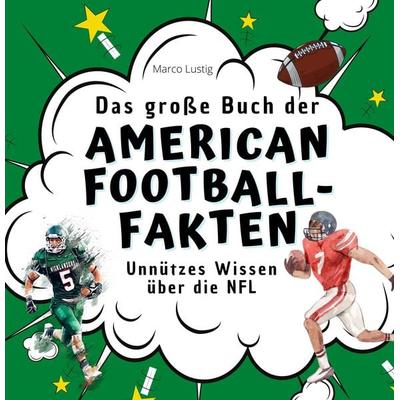 Das große Buch der American Football-Fakten, Taschenbuch von Marco Lustig, 27amigos, 978-3-7505-2750-8