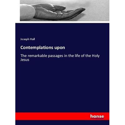 Contemplations upon, Taschenbuch von Joseph Hall, Hansebooks, 978-3-337-89535-8