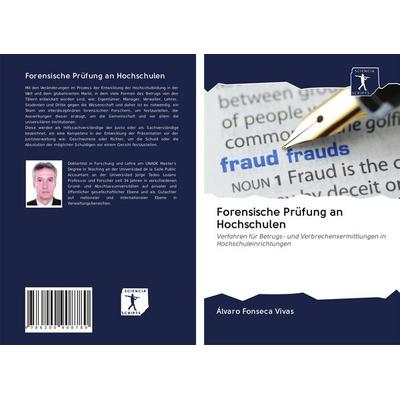 Forensische Prüfung an Hochschulen, Taschenbuch von Alvaro Fonseca Vivas, BoD - Books on Demand, 978-620-0-90878-0