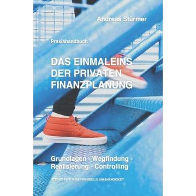 Das Einmaleins der privaten Finanzplanung, Taschenbuch von Andreas Stürmer, Epubli, 978-3-7541-6060-2