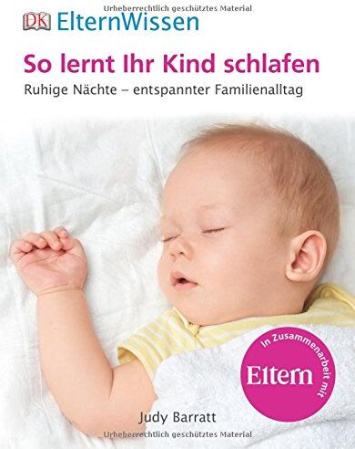 ElternWissen- So lernt ihr Kind schlafen: Ruhige Nächte- entspannter Familienalltag - Preis vom 12.10.2026 11:37:12 h