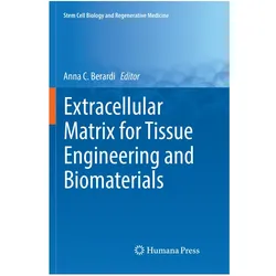 Extracellular Matrix for Tissue Engineering and Biomaterials, Fachbücher von Anna C. Berardi