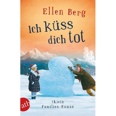 Ich küss dich tot, Taschenbuch von Ellen Berg, Aufbau TB