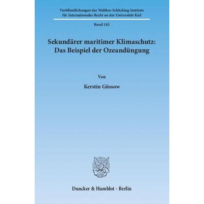 Sekundärer maritimer Klimaschutz: Das Beispiel der Ozeandüngung., Taschenbuch von Kerstin Güssow, Duncker & Humblot, 978-3-428-13900-2