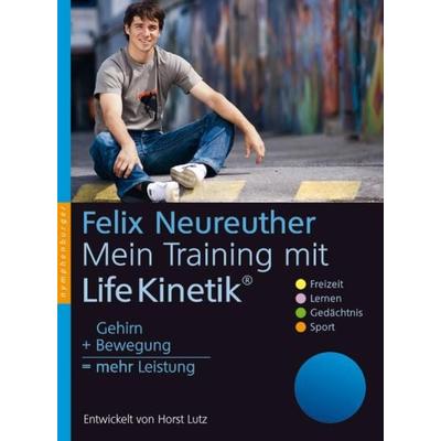 Mein Training mit Life Kinetik, Gebundene Ausgabe von Felix Neureuther,Horst Lutz, Nymphenburger, 978-3-485-01187-7