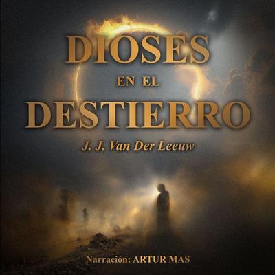 Dioses en el Destierro - Johannes Jacobus Van der Leeuw, Audio, 4070169693487