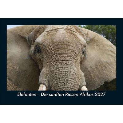 Elefanten - Die sanften Riesen Afrikas 2027 Fotokalender DIN A5