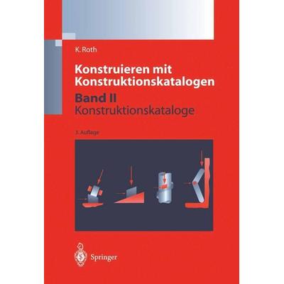 Konstruieren mit Konstruktionskatalogen, Taschenbuch von Karlheinz Roth, Springer Berlin, 978-3-642-62100-0