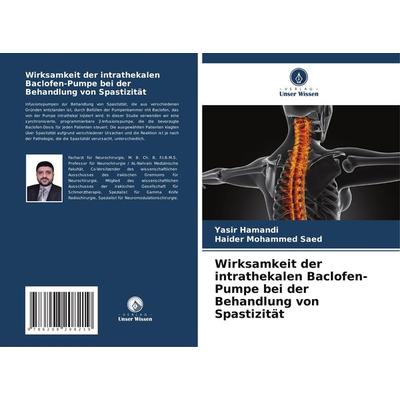 Wirksamkeit der intrathekalen Baclofen-Pumpe bei der Behandlung von Spastizität, Taschenbuch von Yasir Hamandi,Haider Mohammed Saed, Verlag Unser