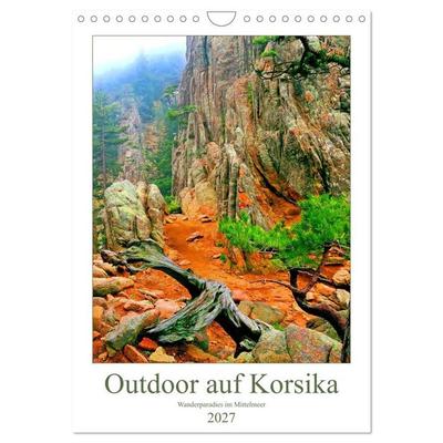 Outdoor auf Korsika - Wanderparadies im Mittelmeer (Wandkalender 2027 DIN A4 hoch), CALVENDO Monatskalender