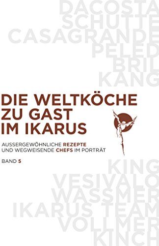 Martin Klein - Die Weltköche zu Gast im Ikarus: Außergewöhnliche Rezepte und wegweisende Chefs im Portrait: Band 5 - Preis vom 18.10.2026 15:28:09 h