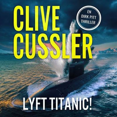 Lyft Titanic! - Clive Cussler, Audio, 9789979644521