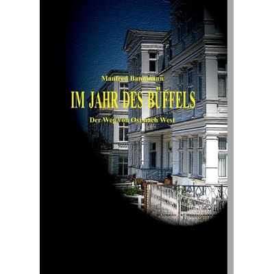 Im Jahr des Büffels, Gebundene Ausgabe von Manfred Bannmann, BoD – Books on Demand, 978-3-8482-2183-7