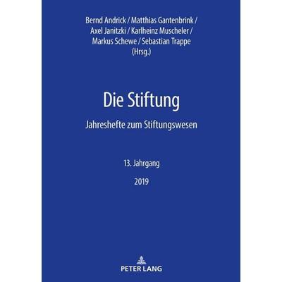 Die Stiftung, Taschenbuch von , Peter Lang GmbH, Internationaler Verlag der Wissenschaften, 978-3-631-80632-6