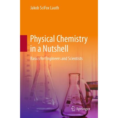 Physical Chemistry in a Nutshell, Taschenbuch von Jakob SciFox Lauth, Springer Berlin, 978-3-662-67636-3