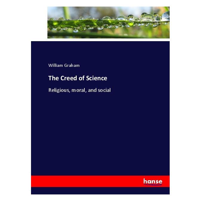 Hansebooks The Creed of Science (Englisch, Softcover, William Graham) (55906491)