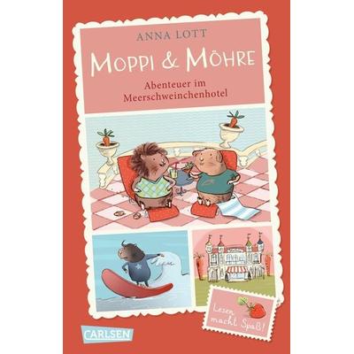 Moppi und Möhre - Abenteuer im Meerschweinchenhotel, Taschenbuch von Anna Lott, Carlsen, 978-3-551-32250-0