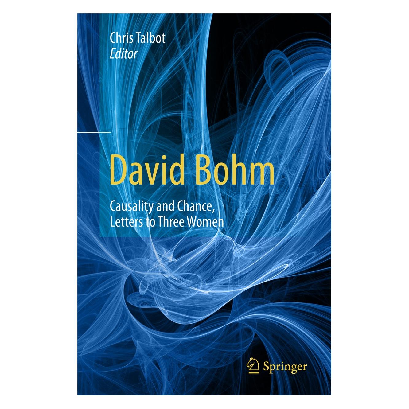 Springer David Bohm: Causality and Chance, Lette (Englisch, Hardcover, Chris Talbot) (9783319554914)