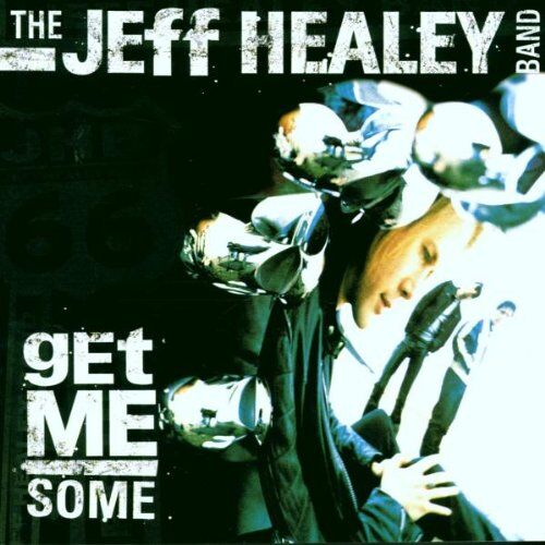 Jeff Healey Band - Get Me Some - Preis vom 08.10.2026 07:26:42 h