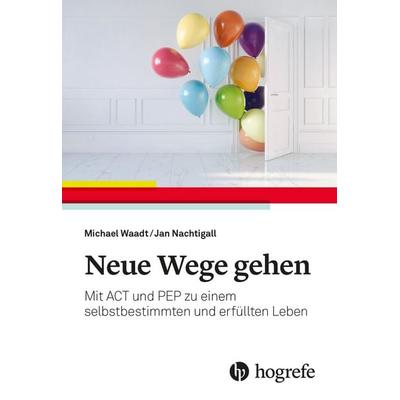 Neue Wege gehen, Taschenbuch von Michael Waadt,Jan Nachtigall, Hogrefe AG, 978-3-456-86357-3