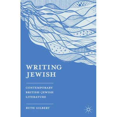 Writing Jewish, Taschenbuch von Ruth Gilbert, Macmillan Education Elt, 978-0-230-27556-0