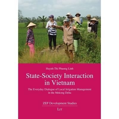Linh, H: State-Society Interaction in Vietnam, Taschenbuch von Huynh Thi Phuong Linh, Lit Verlag, 978-3-643-90719-6