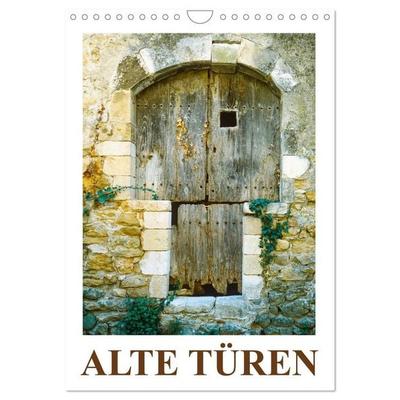 Alte Türen (Wandkalender 2027 DIN A4 hoch), CALVENDO Monatskalender