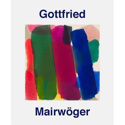 Gottfried Mairwöger, Paperback von Wolfgang Drechsler,Lydia Altmann,Peter Baum,Wolfgang Hollegha,Agnes Husslein, Verlag für moderne Kunst,