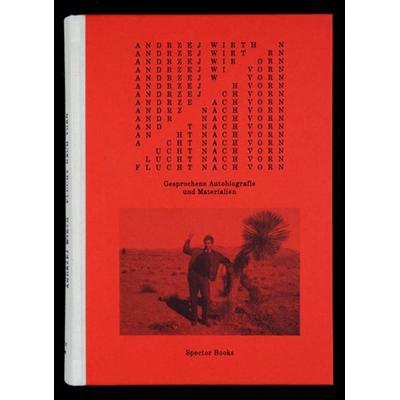 Andrzej Wirth: Flucht nach vorn, Gebundene Ausgabe von Andrzej Wirth, Spector Books, 978-3-940064-05-9