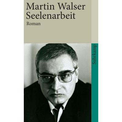 Seelenarbeit, Taschenbuch von Martin Walser, Suhrkamp, 978-3-518-37401-6