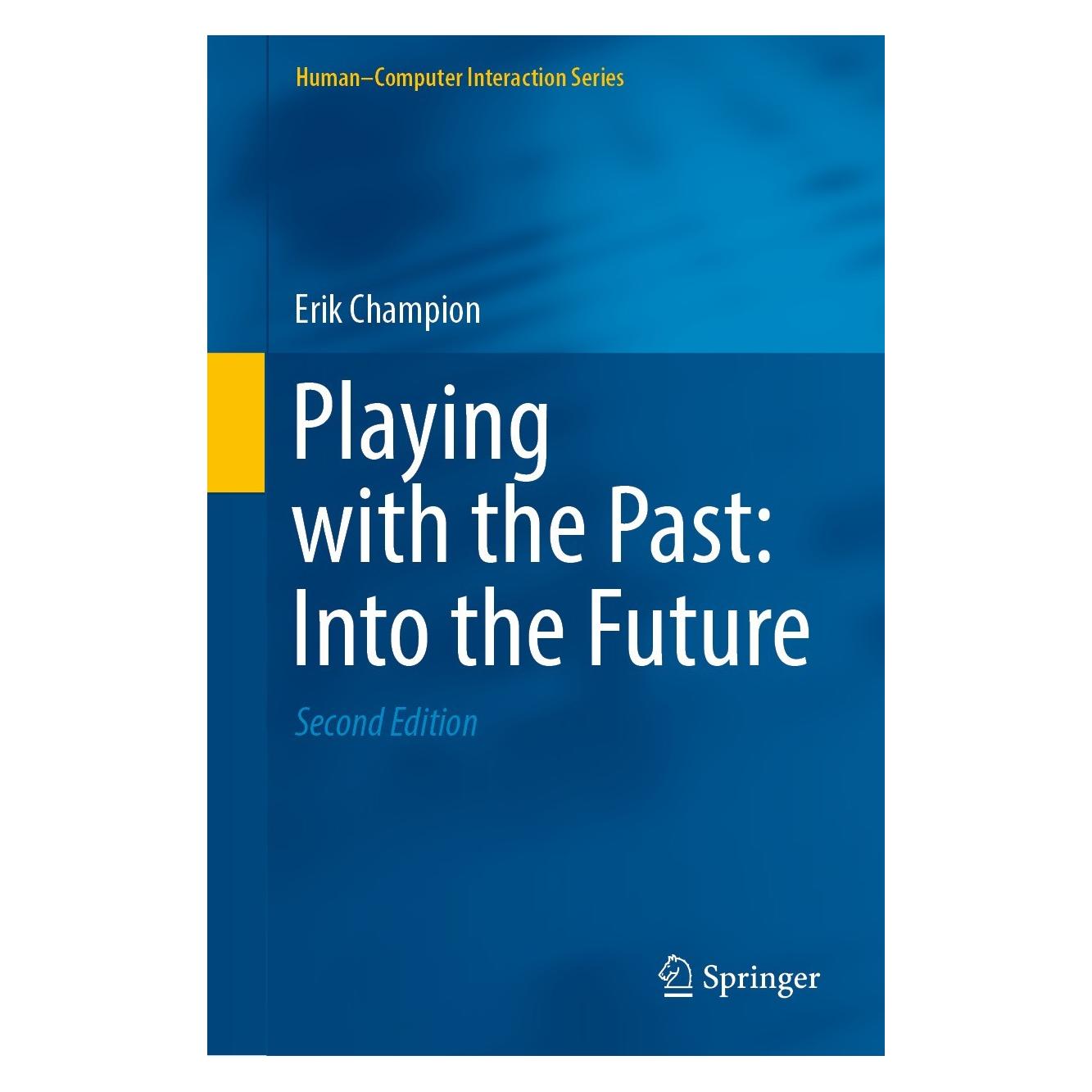 Springer Playing with the Past: Into the Future (Englisch, Hardcover, Erik Champion) (9783031109317)