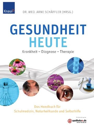 Arne Schäffler - Gesundheit heute: Krankheit - Diagnose - Therapie. Das Handbuch für Schulmedizin, Naturheilkunde und Selbsthilfe - Preis vom 13.10.2026 11:25:28 h
