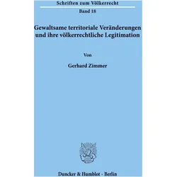 Gewaltsame territoriale Veränderungen und ihre völkerrechtliche Legitimation., Fachbücher von Gerhard Zimmer