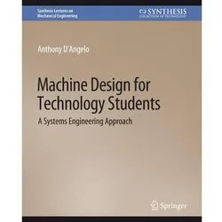 Machine Design for Technology Students, Fachbücher von Anthony D'Angelo Jr.