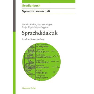 Sprachdidaktik, Gebundene Ausgabe von Monika Budde,Susanne Riegler,Maja Wiprächtiger-Geppert, De Gruyter, 978-3-05-006086-6
