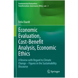 Economic Evaluation, Cost-Benefit Analysis, Economic Ethics, Fachbücher von Felix Ekardt