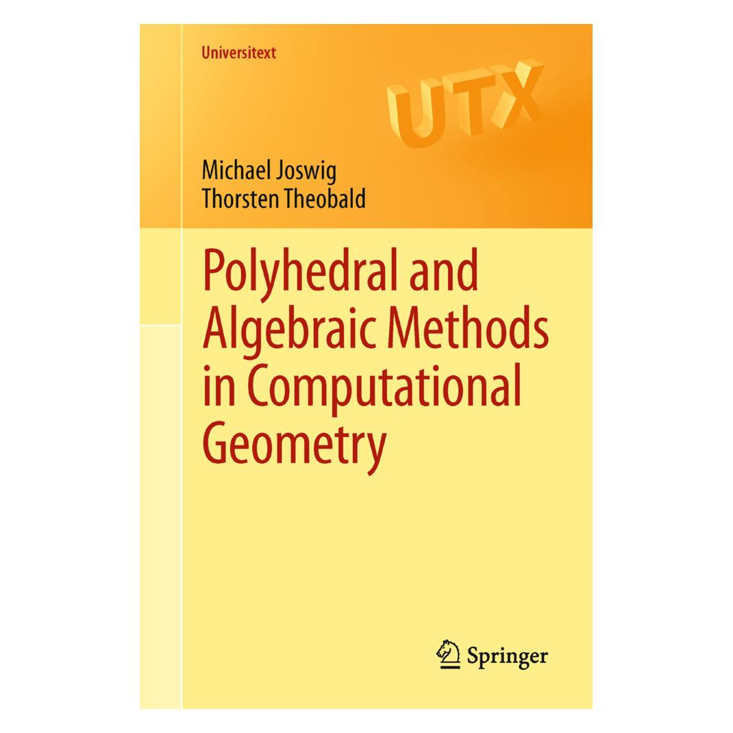 Springer Polyhedral and Algebraic Methods in Computational Geometry (Englisch, Softcover, Michael Joswig, Thorsten Theobald) (55502367)