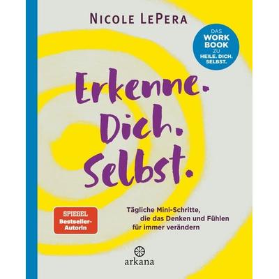 Erkenne. Dich. Selbst., Taschenbuch von Nicole LePera, Arkana, 978-3-442-34303-4