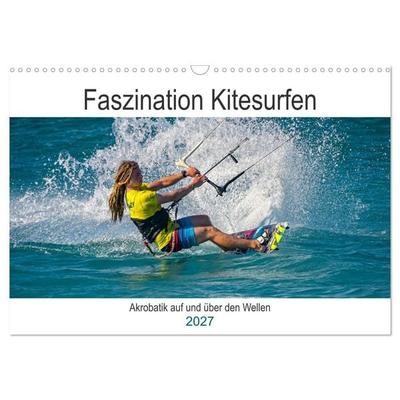 Faszination Kitesurfen (Wandkalender 2027 DIN A3 quer), CALVENDO Monatskalender