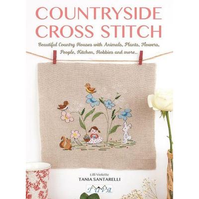 Countryside Cross Stitch, Taschenbuch von Tania Santarelli, Tuva Publishing