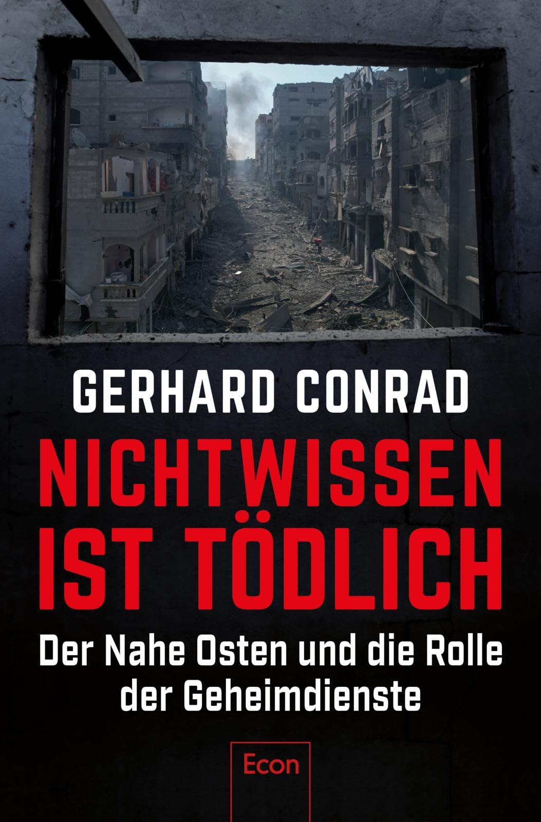 Conrad, Dr. Gerhard - Nichtwissen ist tödlich: Der Nahe Osten und die Rolle der Geheimdienste Sicherheitspolitik, Nachrichtendienste, Expertise und der Faktor Mensch - Preis vom 15.10.2026 23:06:25 h