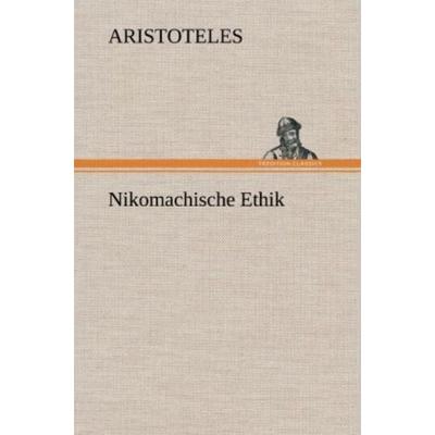 Nikomachische Ethik, Gebundene Ausgabe von Aristoteles, Tredition, 978-3-8472-4256-7