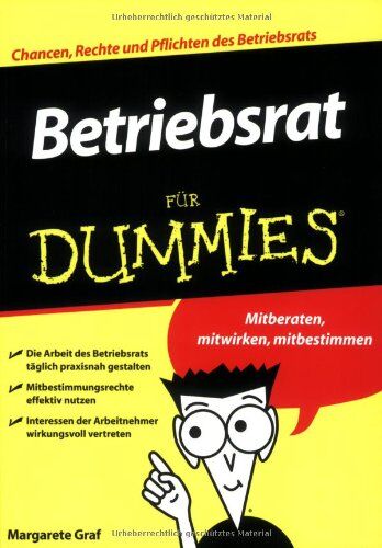 Margarete Graf - Betriebsrat für Dummies: Mitberaten, mitwirken, mitbestimmen - Preis vom 09.10.2026 07:28:09 h