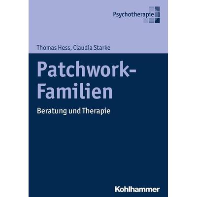 Patchwork-Familien, Taschenbuch von Thomas Hess,Claudia Starke, Kohlhammer, 978-3-17-024299-9