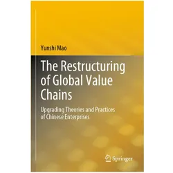 The Restructuring of Global Value Chains, Fachbücher von Yunshi Mao