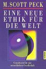 Peck, Morgan Scott - Eine neue Ethik für die Welt. Grundwerte für eine menschlichere Gesellschaft. - Preis vom 11.10.2026 03:10:56 h