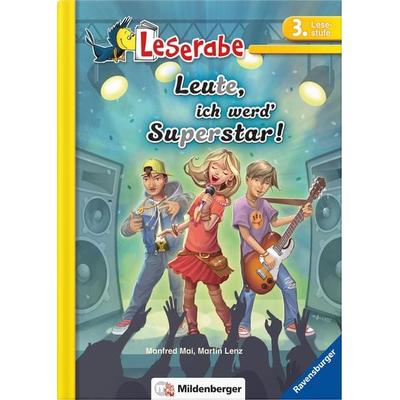 Leserabe – Leute, ich werd' Superstar!, Gebundene Ausgabe von Manfred Mai,Martin Lenz, Mildenberger Verlag GmbH, 978-3-619-14484-6