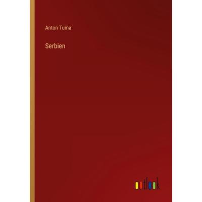 Serbien, Taschenbuch von Anton Tuma, Outlook, 978-3-368-61710-3