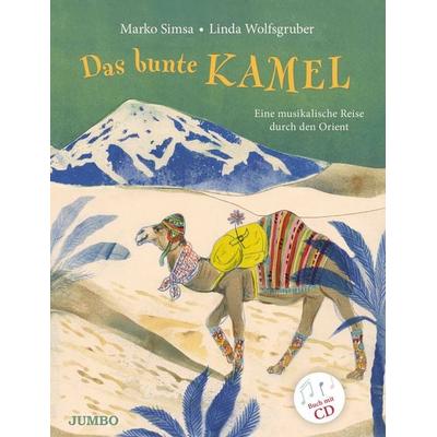 Das bunte Kamel, Gebundene Ausgabe von Marko Simsa,Linda Wolfsgruber, JUMBO, 978-3-8337-3887-6