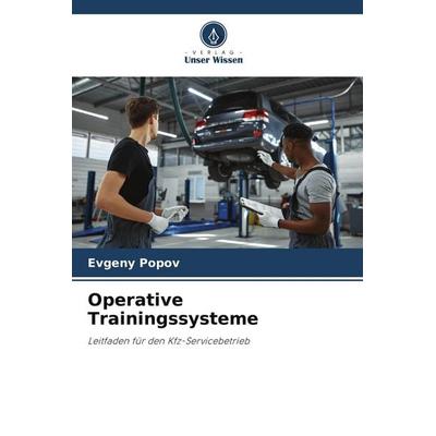 Operative Trainingssysteme, Taschenbuch von Evgeny Popov, Verlag Unser Wissen, 978-620-9-71606-5